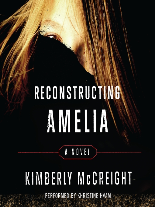 Title details for Reconstructing Amelia by Kimberly McCreight - Available